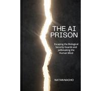 The AI Prison: Escaping the Biological Security Guards and Jailbreaking the Human Mind