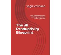 The AI Productivity Blueprint: How Software Engineers and Designers Can Save 50% of Their Time