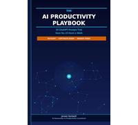 The AI Productivity Playbook: 50 ChatGPT Prompts That Save You 10 Hours a Week