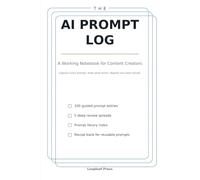The AI Prompt Log: A Working Notebook for Content Creators