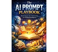 The AI Prompt Playbook: With Coding (ai prompt book)