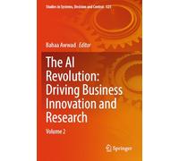 The AI Revolution: Driving Business Innovation and Research: Volume 2: 525 (Studies in Systems, Decision and Control)