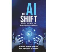 The AI Shift: Thriving in a World with Smart Machines and Robots