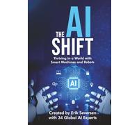 The AI Shift: Thriving in a World with Smart Machines and Robots