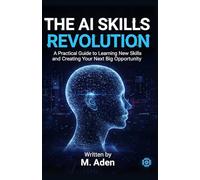 Revolución de habilidades en IA – Guía práctica para crear tu próxima oportunidad – Kindle