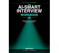 The AI-Smart Interview: Structured Implementation Companion to The AI-Smart Interview (2026) (THE AI-SMART SERIES (2026))