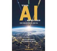 The AI Species: Own Them. Or They'll Own You.