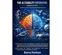 The AI Stability Imperative - Supplement One: Preliminary Design Choices for Stable Adaptive Future AI (The AI Stability Framework)