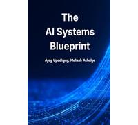 The AI Systems Blueprint: Designing Modern Software, GenAI, MCP, and Agentic Systems
