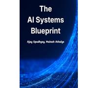 The AI Systems Blueprint: Designing Modern Software, GenAI, MCP, and Agentic Systems
