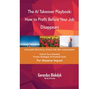 The AI Takeover Playbook: How to Profit Before Your Job Disappears