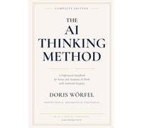 The AI Thinking Method: A Professional Handbook for Senior and Academic AI Work with Authorial Integrity