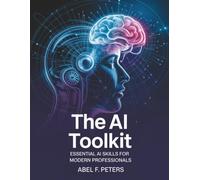 The AI Toolkit: Essential AI Skills for Modern Professionals