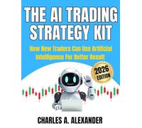 The AI Trading Starter Kit: How New Traders Can Use Artificial Intelligence for Better Results