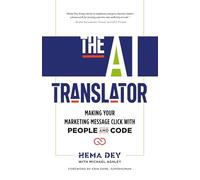The AI Translator: Making Your Marketing Message Click With People And Code