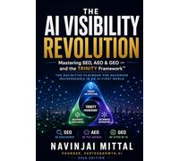 THE AI VISIBILITY REVOLUTION: Mastering SEO, AEO & GEO - and the TRINITY(TM) Framework