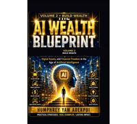 The AI Wealth Blueprint: Volume 2: Build Wealth