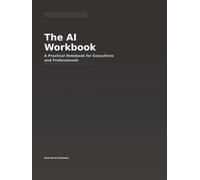 The AI Workbook: Executive Playbook for AI Prompts | Custom GPTs | and Outcome-Driven Workflows