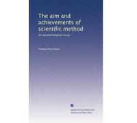 The aim and achievements of scientific method: An epistemological essay.