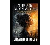 The Air Belongs To Me: A Novel of Betrayal, the Woman Who Survived Him, and the Life She Built From the Ashes