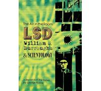 The Air in the Room: LSD, William S. Burroughs & Scientology