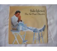The Air That I Breathe - Julio Iglesias 7" 45