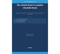 The Airbnb Host's Complete Checklist Book: 200+ Ready-to-Use Checklists for Turnover, Maintenance, Guest Communication, and 5-Star Reviews (The Expert Checklist Library)