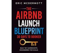 The Airbnb Launch Blueprint: 30 Days to Booked