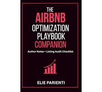 The Airbnb Optimization Playbook Companion: Author Notes + Listing Audit Checklist