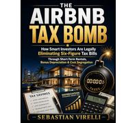 The Airbnb Tax Bomb: How Smart Investors Are Legally Eliminating Six-Figure Tax Bills Through Short-Term Rentals, Bonus Depreciation & Cost Segregation