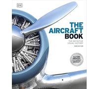 The Aircraft Book: The Definitive Visual History (DK Definitive Transport Guides)
