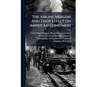 The Airline Mergers And Their Effect On American Consumers