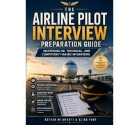 The Airline Pilot Interview Preparation Guide (Airline Pilot Career)