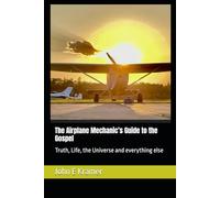 The Airplane Mechanic’s Guide to the Gospel: Truth, Life, the Universe and everything else