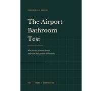 The Airport Bathroom Test: Why Strong Systems Break and What Builders Do Differently