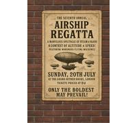 The Airship Regatta Journal - A Steampunk Poster Series Notebook: A Curiosity for Writers, Dreamers & Aeronauts