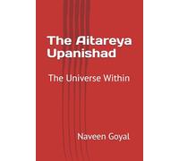The Aitareya Upanishad: The Universe Within (The Modern Seeker’s Guide to the Upanishads)