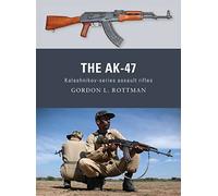 The AK-47: Kalashnikov-series assault rifles: 8 (Weapon)