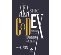 The Akashic Codex: An Initiation into the Supreme Memory of Being