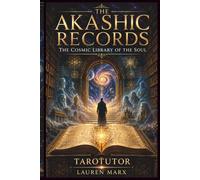 THE AKASHIC RECORDS: The Cosmic Library of the Soul (The Oracle Library)