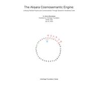 The Akṣara Cosmosemantic Engine: Unifying Particle Physics and Consciousness Through Sanskrit's Vibrational Code