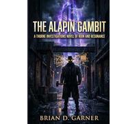 The Alapin Gambit: A Thorne Investigations Novel of Ruin and Resonance