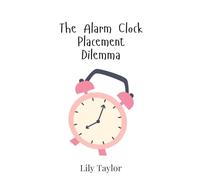 The Alarm Clock Placement Dilemma