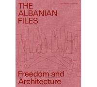The Albanian Files /anglais: Freedom and Architecture