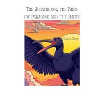 The Albatross, the Bird of Paradise and the Raven (Children's Books)