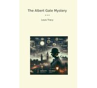 The Albert Gate Mystery (Classic Books)