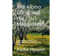 The Albino Ghost and the Mangosteen: What happens at night in the neighborhood of a Southeast Asian region?