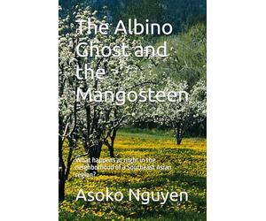 The Albino Ghost and the Mangosteen: What happens at night in the neighborhood of a Southeast Asian region?