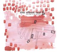 The Album Leaf - One Day I´Ll Be On Time.