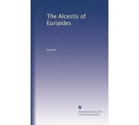 The Alcestis of Euripides